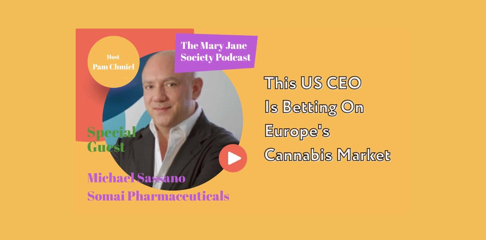 The Mary Jane Society Podcast: Michael Sassano On Europe’s Cannabis Market